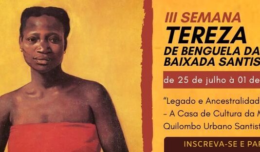 Semana Tereza de Benguela homenageia Casa de Cultura da Mulher Negra e Alzira Rufino